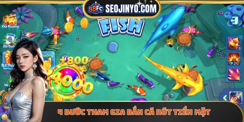 4 bước tham gia bắn cá rút tiền mặt