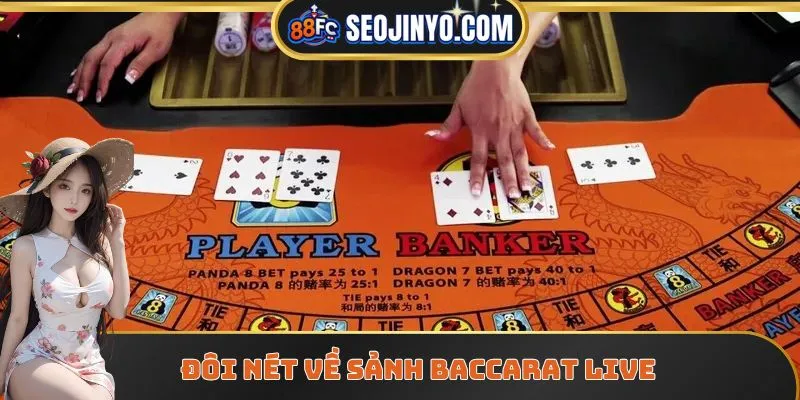 Đôi nét về sảnh Baccarat Live